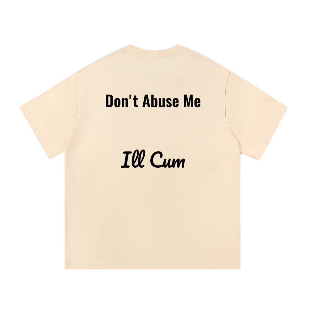 Don't Abuse me T-shirt