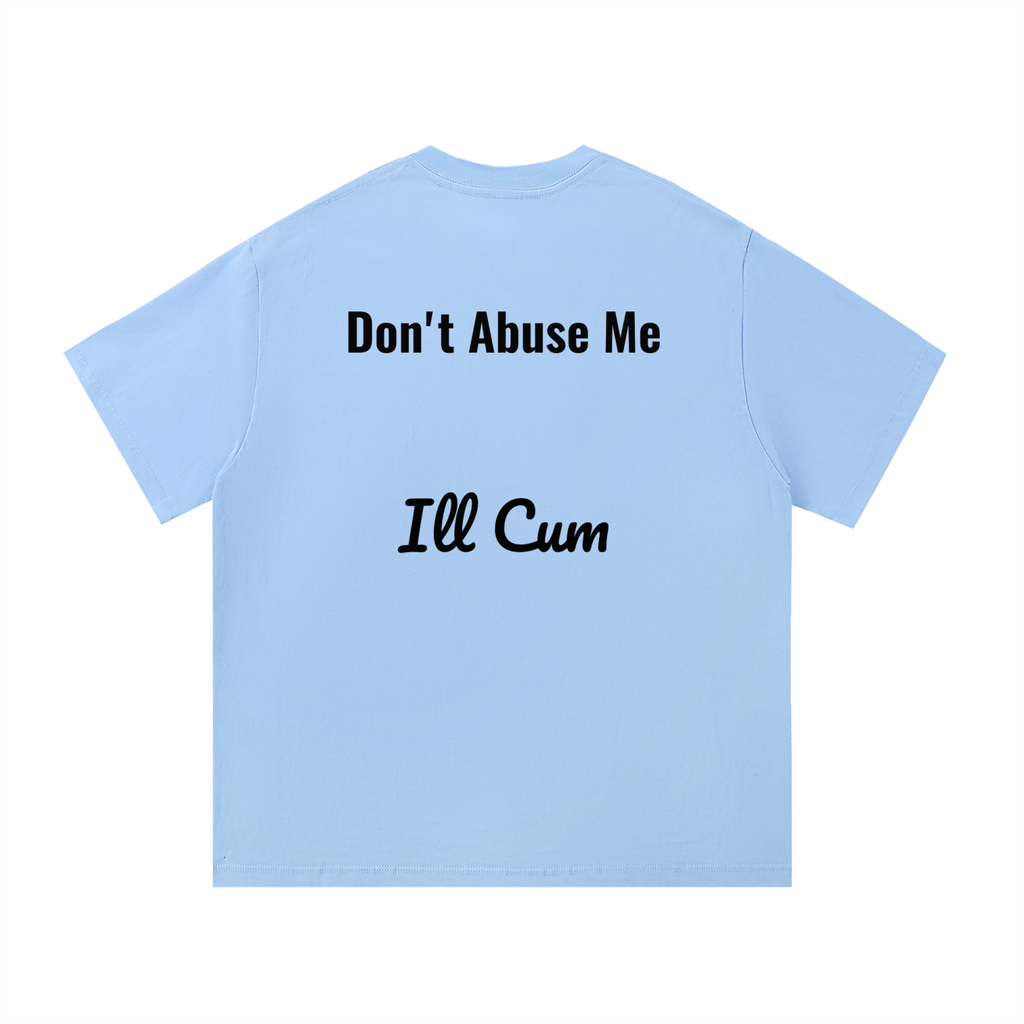 Don't Abuse me T-shirt