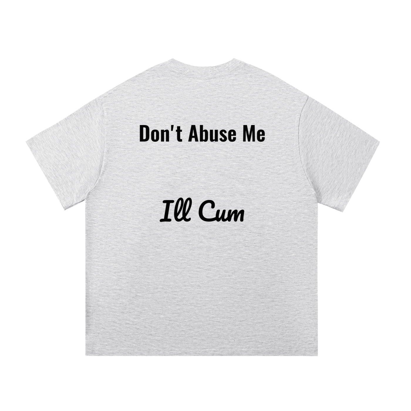 Don't Abuse me T-shirt