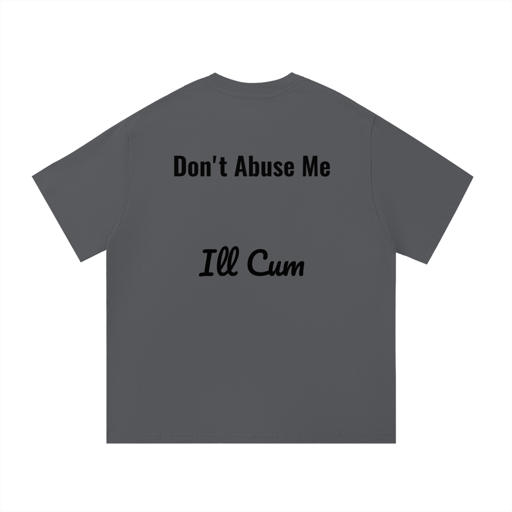 Don't Abuse me T-shirt