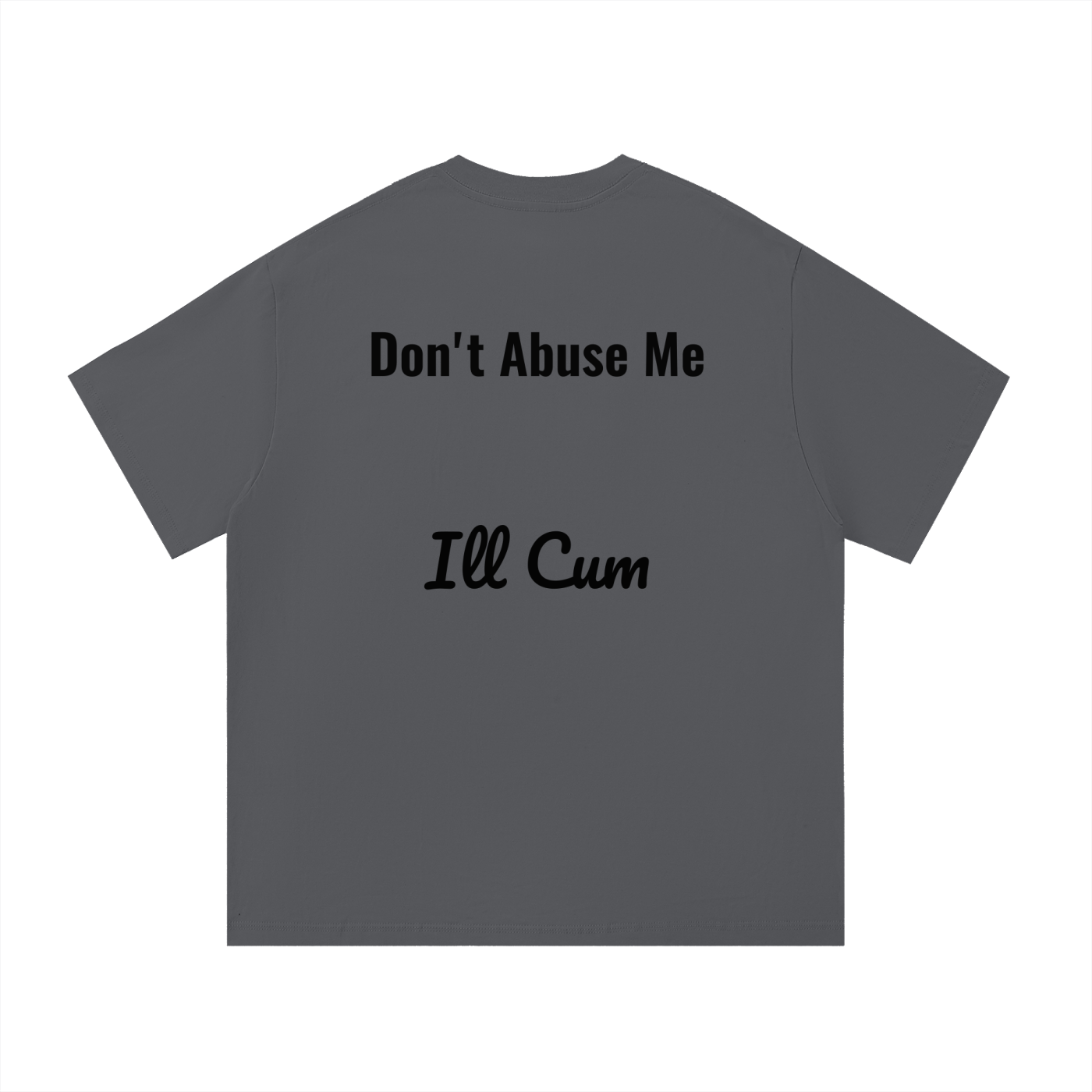 Don't Abuse me T-shirt